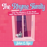 Rhyme Family and The Mystery of the Book With The Raspberry-Colored Cover -  John E. Tyo