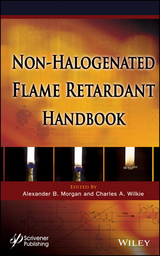 The Non-halogenated Flame Retardant Handbook - Alexander B. Morgan, Charles A. Wilkie