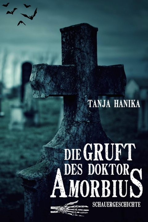 Die Gruft des Doktor Amorbius - Tanja Hanika