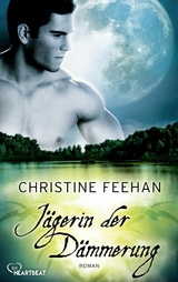 Jägerin der Dämmerung - Christine Feehan