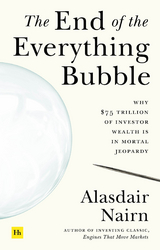 End of the Everything Bubble -  Alasdair Nairn