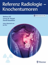 Referenz Radiologie - Knochentumoren -  Markus Uhl,  Georg W. Herget,  Daniel Baumhoer