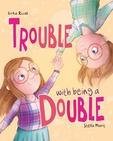 Trouble with being a Double - Erika Rizak