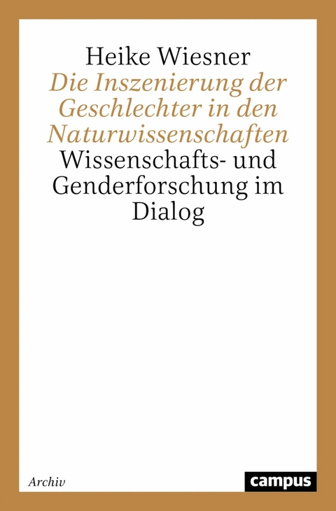 Die Inszenierung der Geschlechter in den Naturwissenschaften -  Heike Wiesner