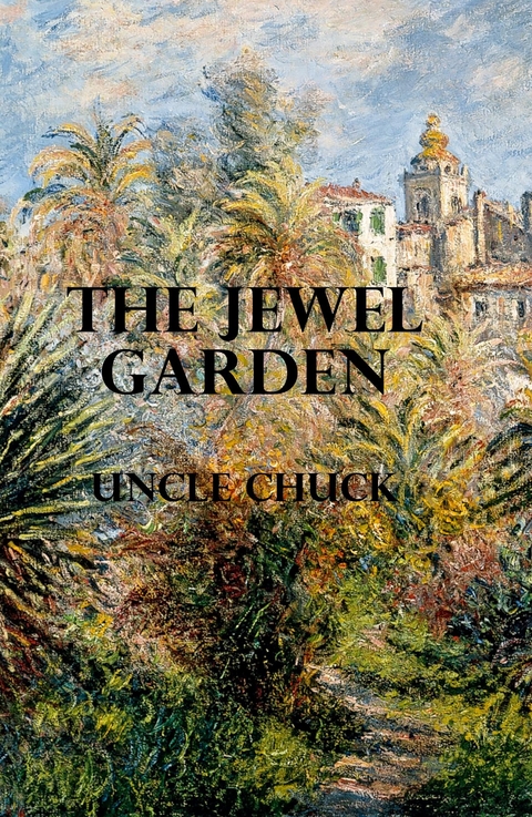 The Jewel Garden - Uncle Chuck