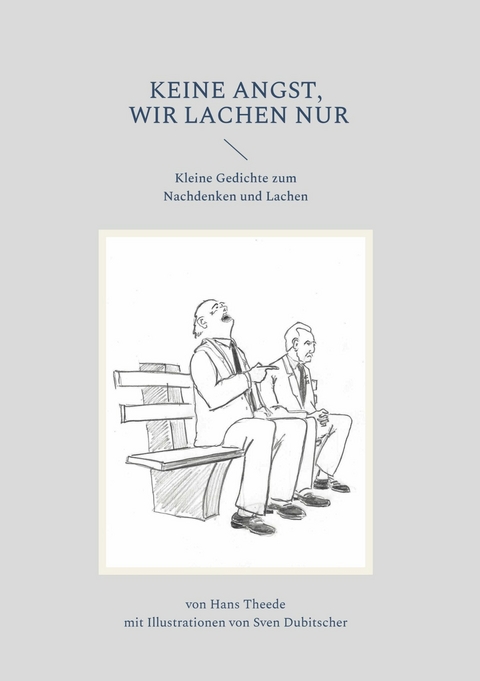 Keine Angst wir lachen nur - Hans Theede, Sven Dubitscher