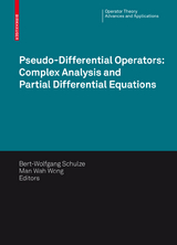 Pseudo-Differential Operators: Complex Analysis and Partial Differential Equations - 