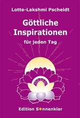 Göttliche Inspirationen für jeden Tag - Lotte-Lakshmi Pscheidt