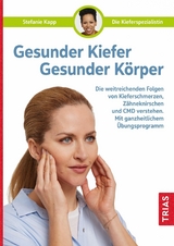 Gesunder Kiefer - Gesunder Körper - Stefanie Kapp