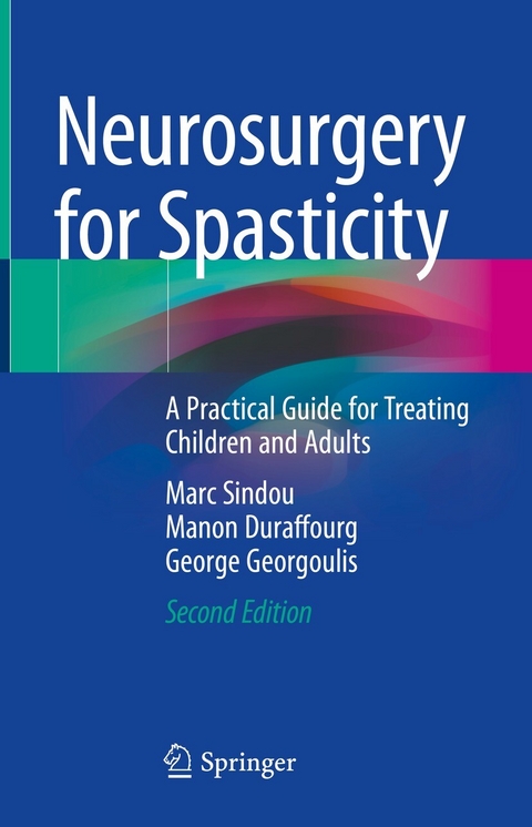 Neurosurgery for Spasticity - Marc Sindou, Manon Duraffourg, George Georgoulis