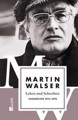 Leben und Schreiben: Tagebücher 1974 - 1978 - Martin Walser