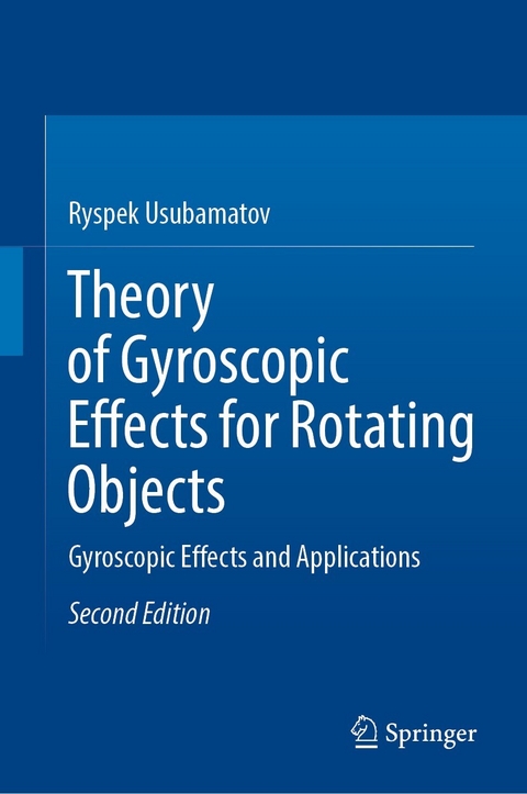 Theory of Gyroscopic Effects for Rotating Objects - Ryspek Usubamatov