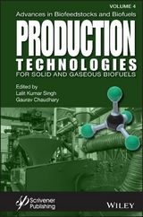 Advances in Biofeedstocks and Biofuels, Volume 4, Production Technologies for Solid and Gaseous Biofuels - 