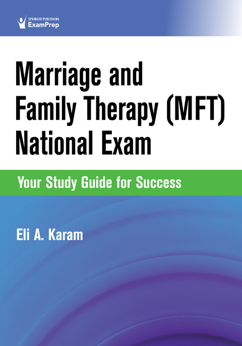 Marriage and Family Therapy (MFT) National Exam - Eli A. Karam