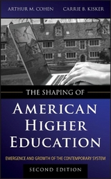 The Shaping of American Higher Education - Cohen, Arthur M.; Kisker, Carrie B.