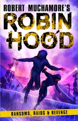 Robin Hood 5: Ransoms, Raids and Revenge (Robert Muchamore's Robin Hood) -  Robert Muchamore