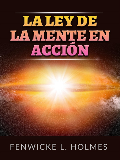 La Ley de la Mente en acción (Traducido) - Fenwicke L. Holmes