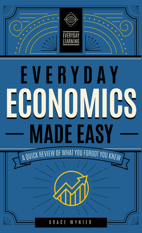 Everyday Economics Made Easy - Grace Wynter