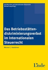 Das Betriebsstättendiskriminierungsverbot im Internationalen Steuerrecht - Werner Haslehner