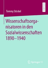 Wissenschaftsorganisatoren in den Sozialwissenschaften 1890-1940 - Tommy Stöckel