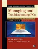 Mike Meyers' CompTIA A  Guide to Managing & Troubleshooting PCs Lab Manual, Third Edition (Exams 220-701 & 220-702) - Meyers, Mike