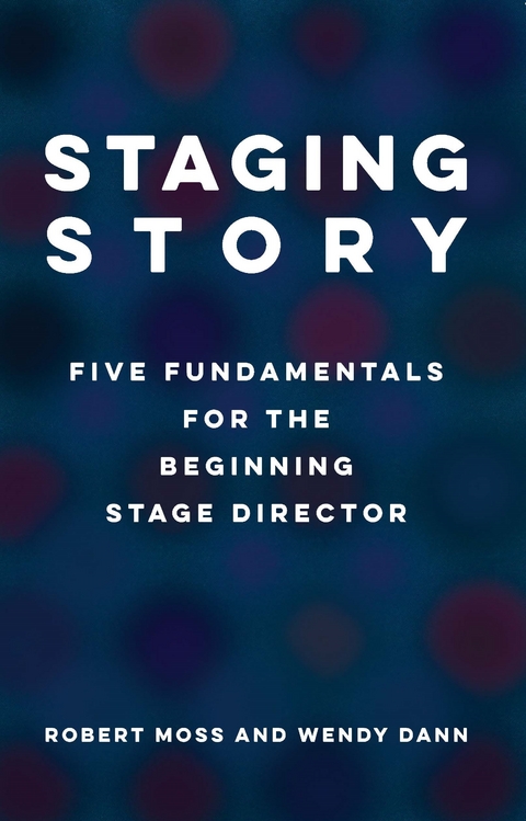 Staging Story - Robert Moss, Wendy Dann