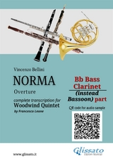 Bb Bass Clarinet (instead Bassoon) part of "Norma" for Woodwind Quintet - Vincenzo Bellini, a cura di Francesco Leone