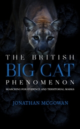 The British Big Cat Phenomenon - Jonathan McGowan