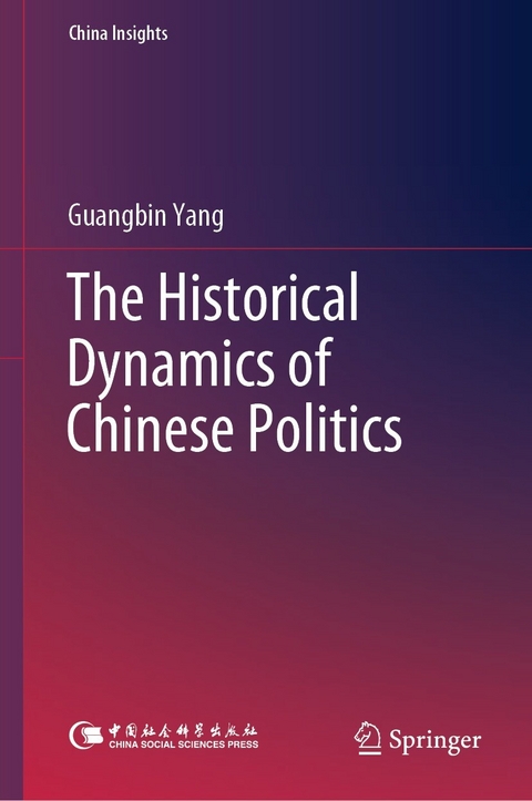 The Historical Dynamics of Chinese Politics - Guangbin Yang