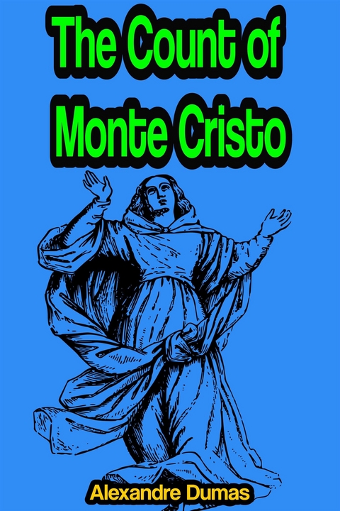 The Count of Monte Cristo - Alexandre Dumas