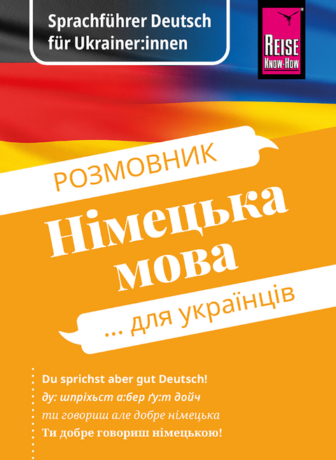 Sprachführer Deutsch für Ukrainer:innen / Rosmownyk – Nimezka mowa dlja ukrajinziw - Markus Bingel, Olha Ohinska