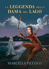 La leggenda della dama del lago - Marcella Piccolo