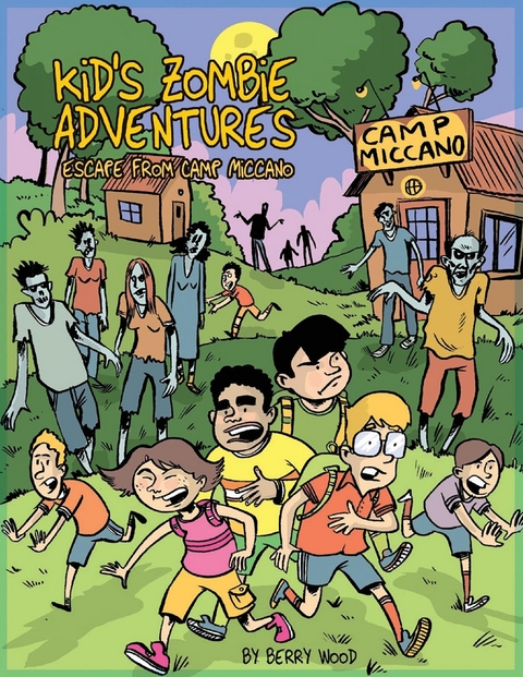 Kid's Zombie Adventures Series: Escape from Camp Miccano: - Berry Wood