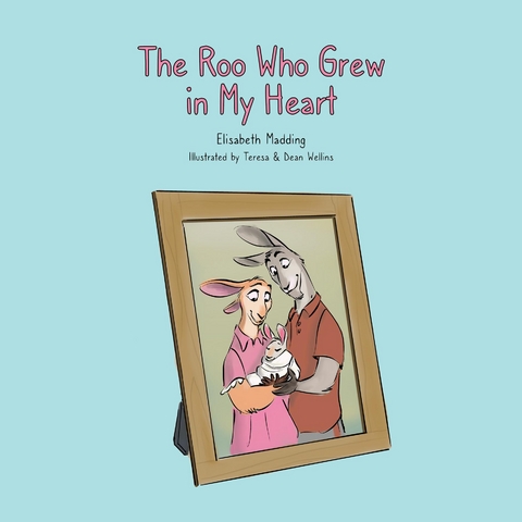 The Roo Who Grew in My Heart - Elisabeth Madding