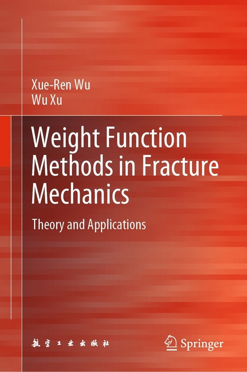 Weight Function Methods in Fracture Mechanics - Xue-Ren Wu, Wu Xu