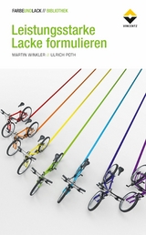 Leistungsstarke Lacke formulieren - Ulrich Poth, Martin Winkler