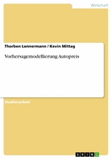 Vorhersagemodellierung Autopreis - Thorben Lennermann, Kevin Mittag