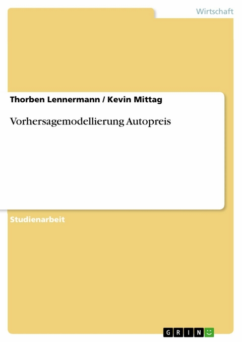 Vorhersagemodellierung Autopreis - Thorben Lennermann, Kevin Mittag