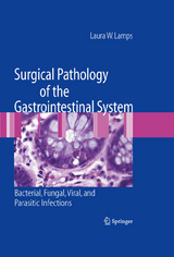 Surgical Pathology of the Gastrointestinal System: Bacterial, Fungal, Viral, and Parasitic Infections -  Laura W. Lamps