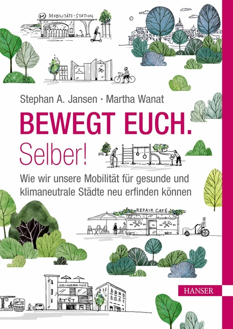 Bewegt Euch. Selber! - Stephan Jansen, Martha Wanat