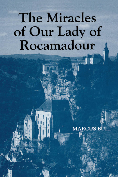 The Miracles of Our Lady of Rocamadour - Marcus Bull