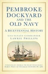 Pembroke Dockyard and the Old Navy -  Lieutenant Commander Lawrie Phillips