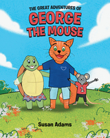 The Great Adventures of George the Mouse - Susan Adams