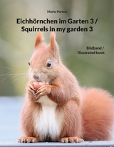 Eichhörnchen im Garten 3 / Squirrels in my garden 3 - Mario Porten