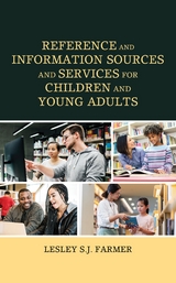 Reference and Information Sources and Services for Children and Young Adults -  Lesley S.J. Farmer