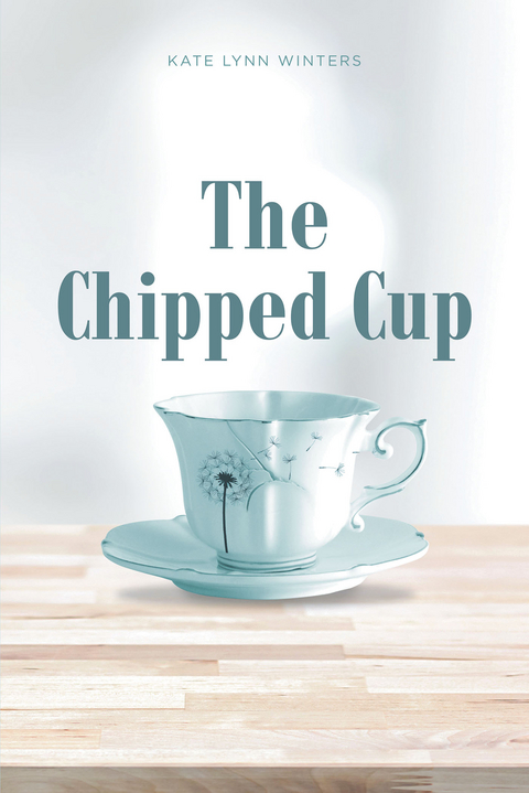 The Chipped Cup - Kate Lynn Winters