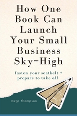 How One Book Can Launch Your Small Business Sky-High - megs thompson