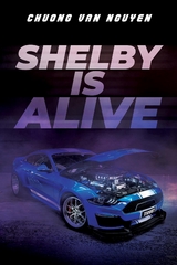 Shelby is Alive - Chuong Van Nguyen