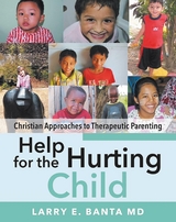 Help for the Hurting Child - Larry E Banta MD