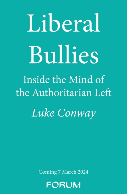 Liberal Bullies -  Luke Conway